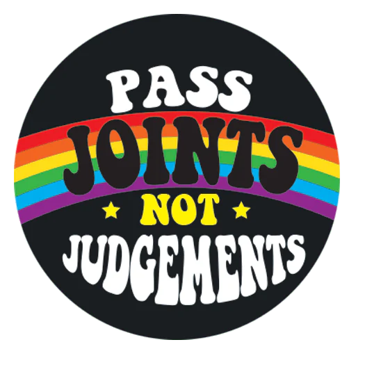 1.25" Button WEED Pass Joints Not Judgement