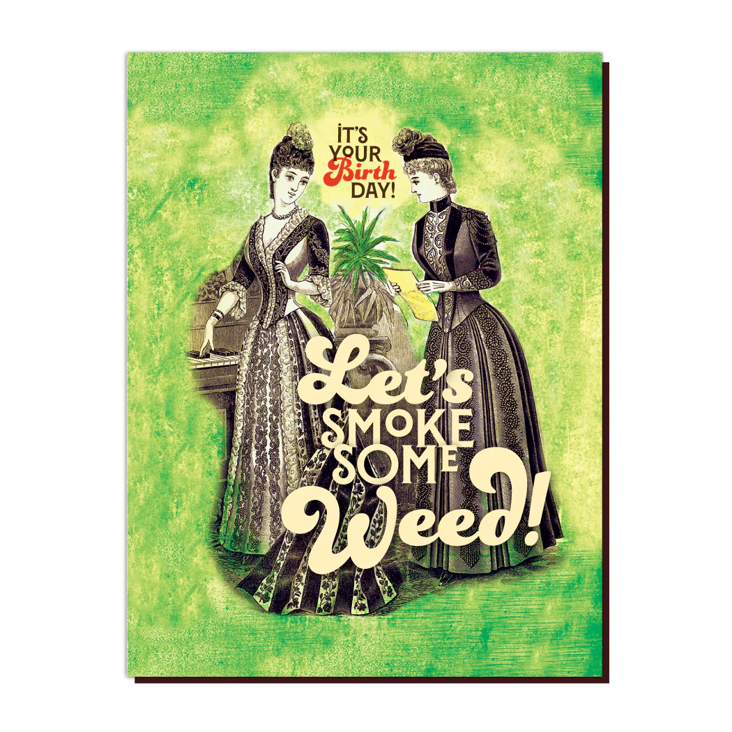 BIRTHDAY WEED!