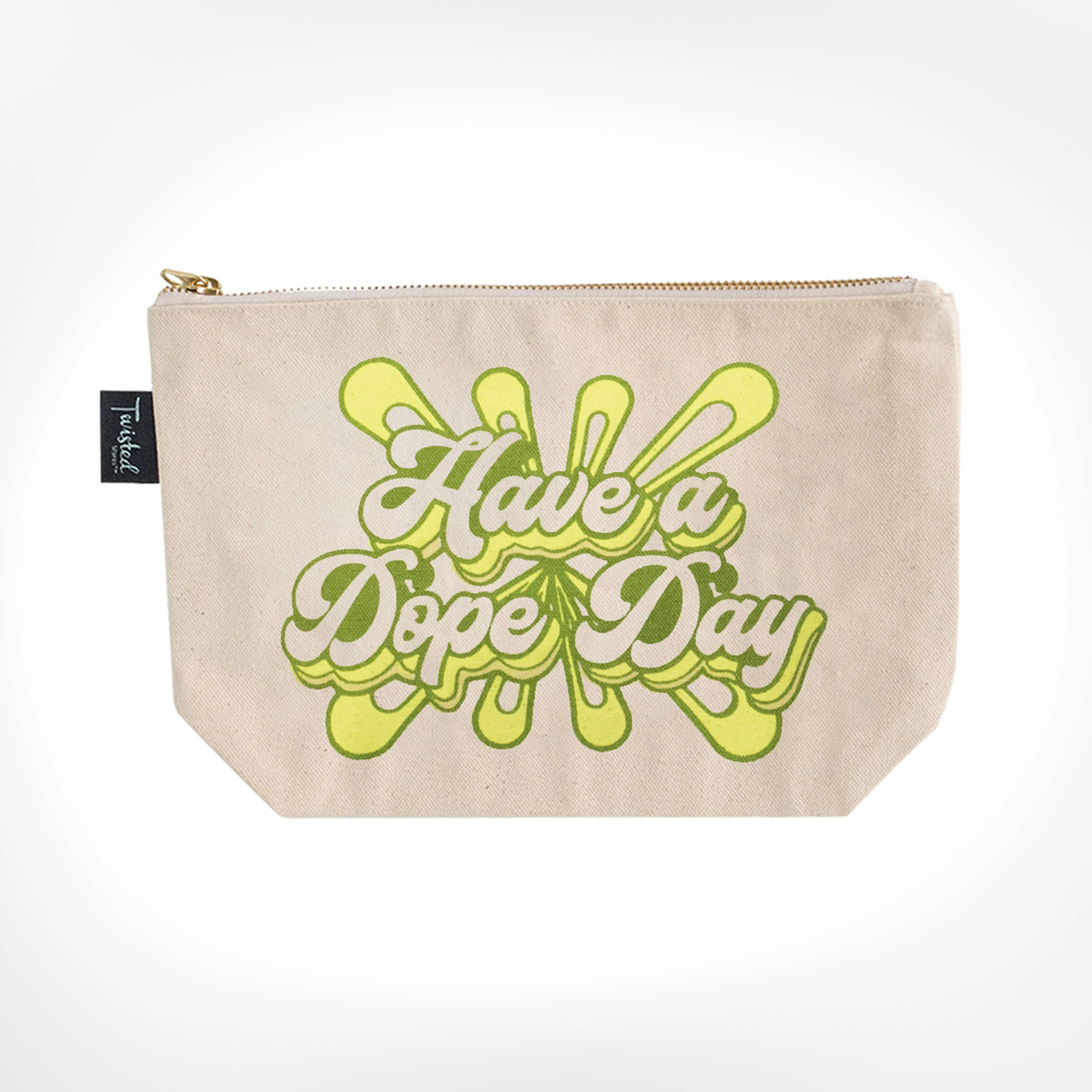 Have A Dope Day Bitch Bag