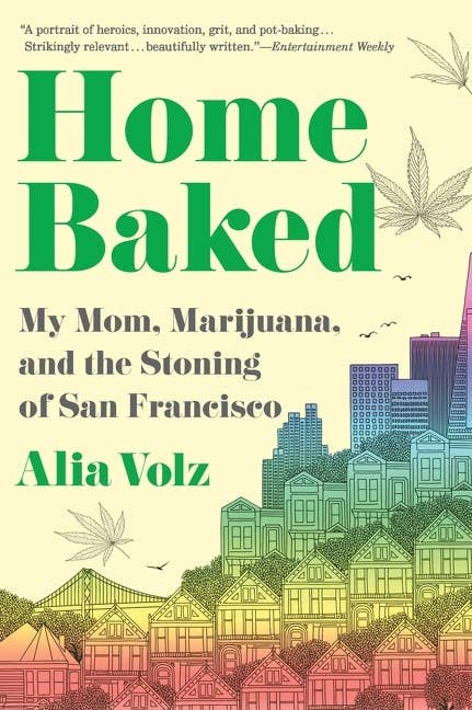 Home Baked: My Mom, Marijuana, and the Stoning of San Fran