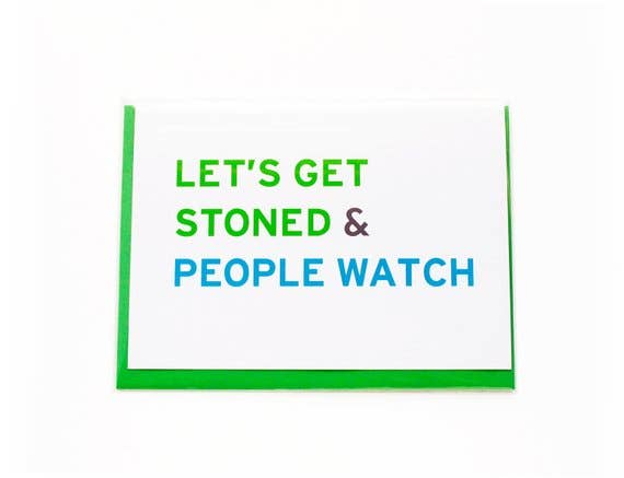 Let's Get Stoned & People Watch cannabis greeting card