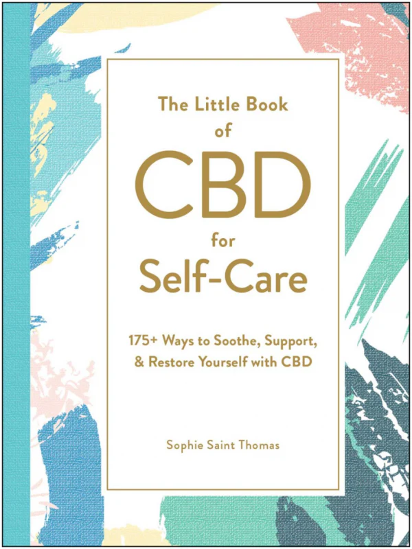 Little Book of CBD for Self-Care: 175+ Ways to Soothe