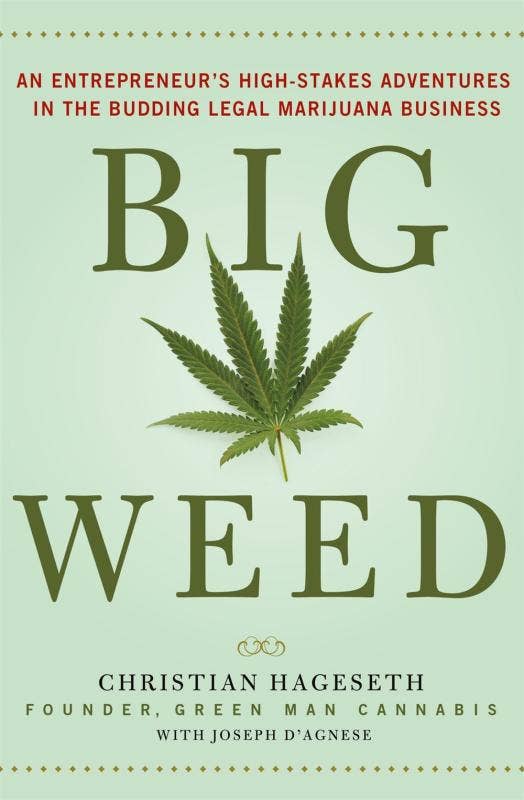 Big Weed: An Entrepreneur's High-Stakes Adventures