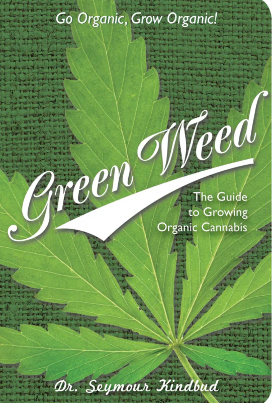 Green Weed: The Guide to Growing Organic Cannabis