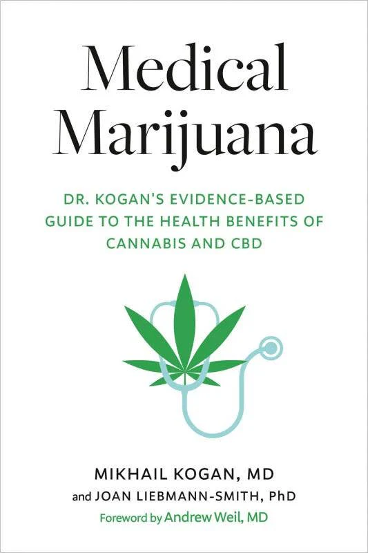 Medical Marijuana: Dr. Kogan's Evidence-Based Guide