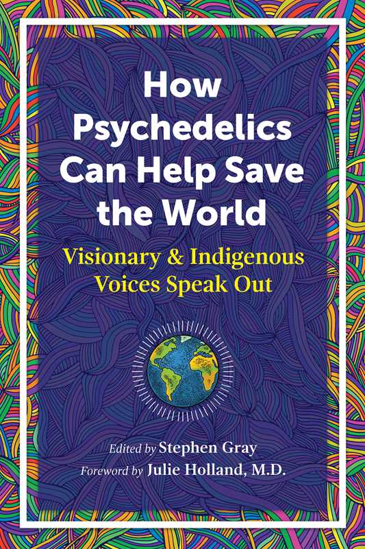 How Psychedelics Can Help Save the World by: Paperback; 304 pages / English