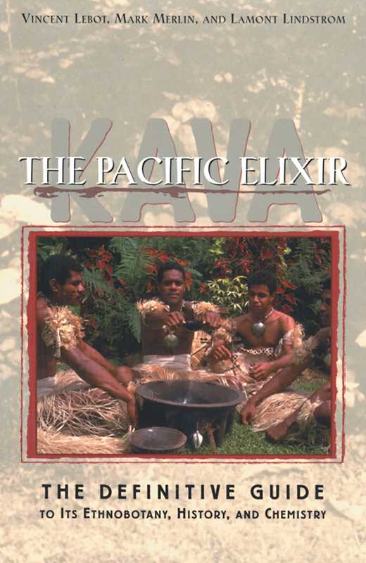 Kava: The Pacific Elixir by Vincent Lebot: Paperback; 272 pages / English