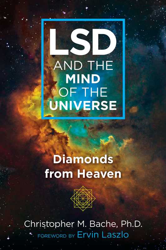 LSD and the Mind of the Universe by Christopher M. Bache: Paperback; 352 pages / English