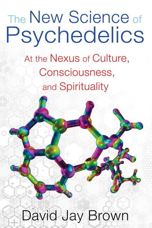 New Science of Psychedelics by David Jay Brown: Paperback; 352 pages / English