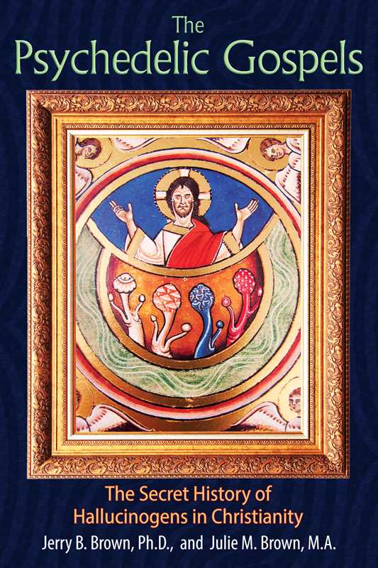Psychedelic Gospels by Jerry B. Brown: Paperback; 288 pages / English