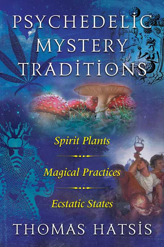 Psychedelic Mystery Traditions by Thomas Hatsis: Paperback; 288 pages / English