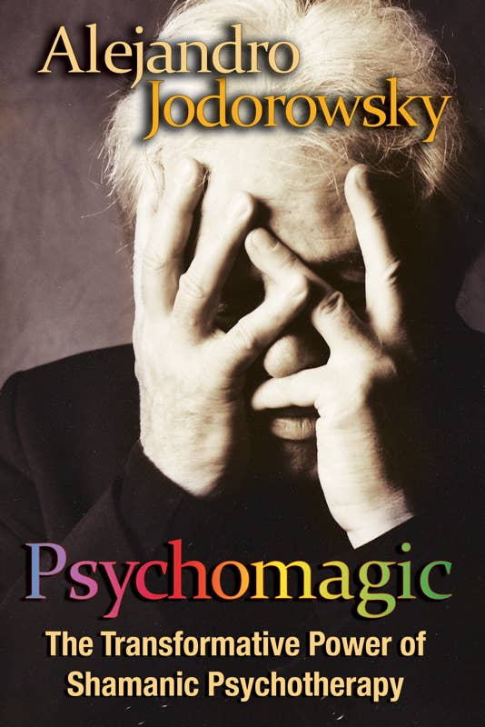 Psychomagic by Alejandro Jodorowsky