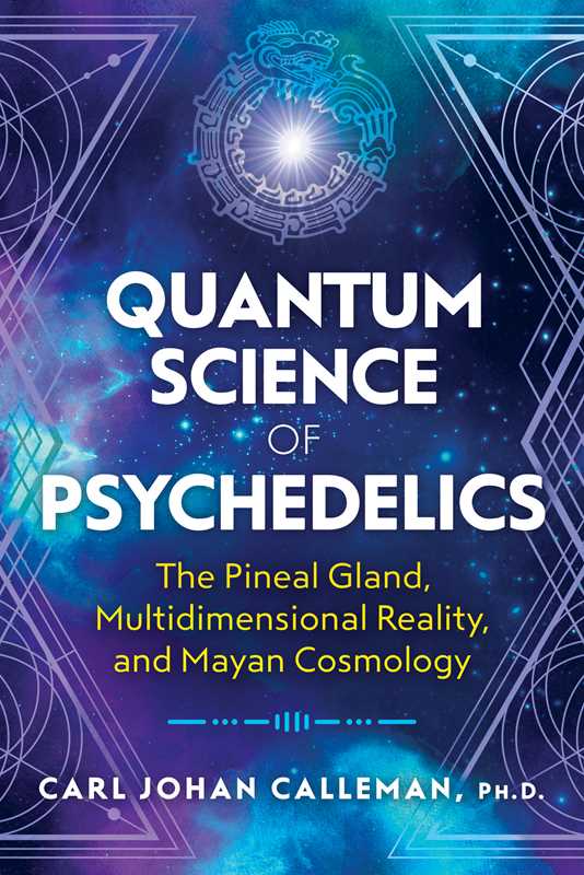 Quantum Science of Psychedelics by Carl Johan Calleman: Paperback; 352 pages / English