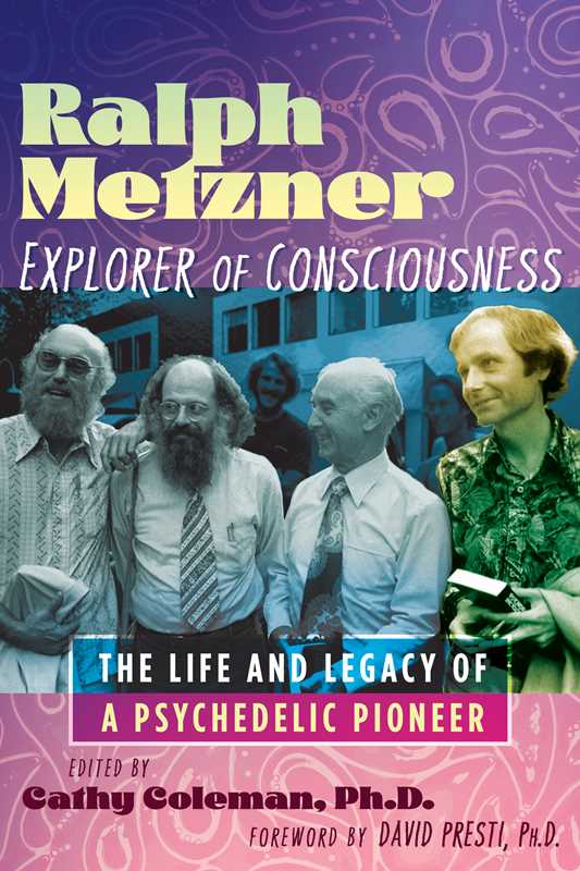 Ralph Metzner, Explorer of Consciousness by: Paperback; 336 pages / English