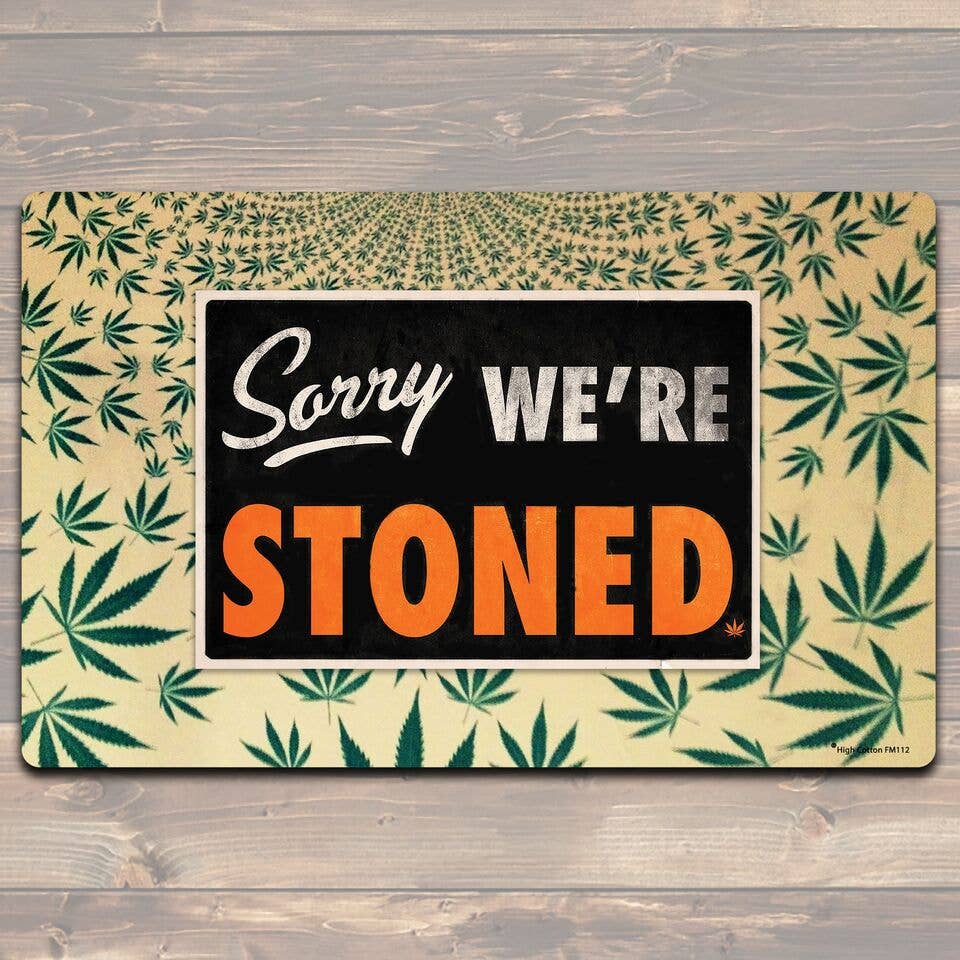 Sorry We're Stoned Floor Mat