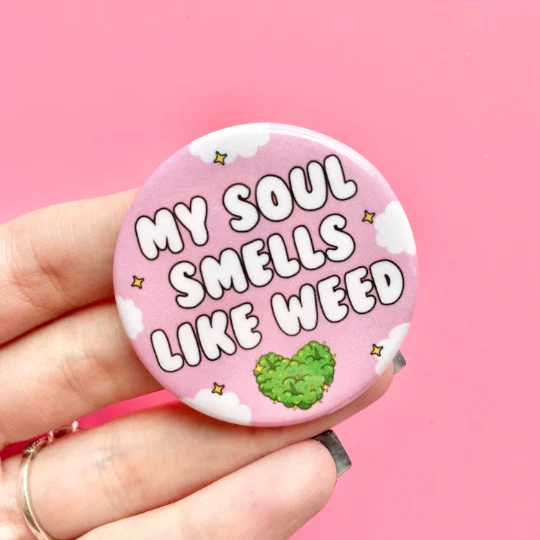 Soul Smells like Weed Button