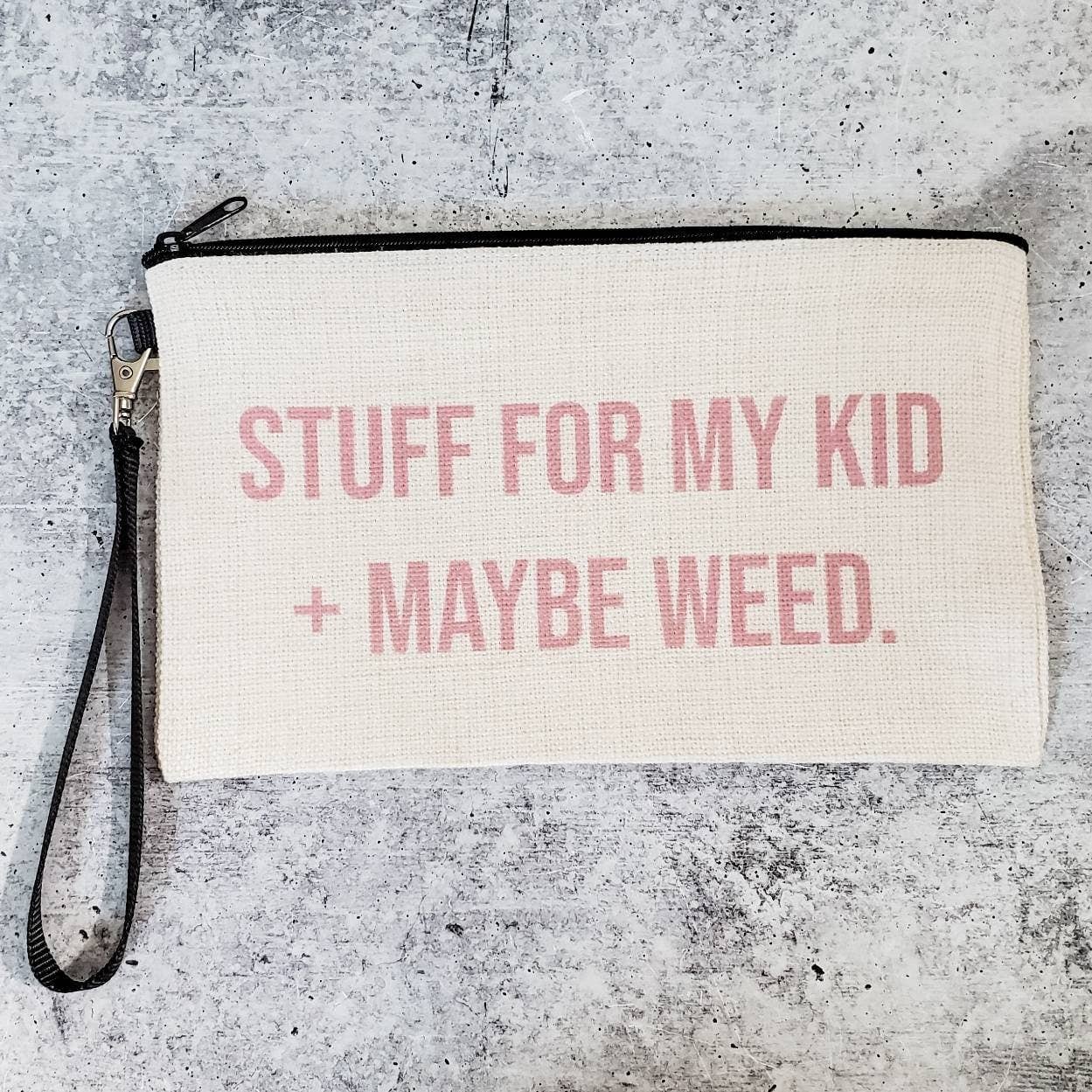 STUFF FOR MY KID + MAYBE WEED Ladies' Wristlet Bag