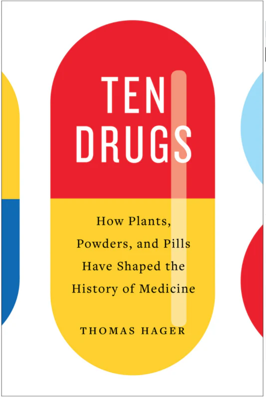 Ten Drugs: How Plants, Powders, and Pills Book