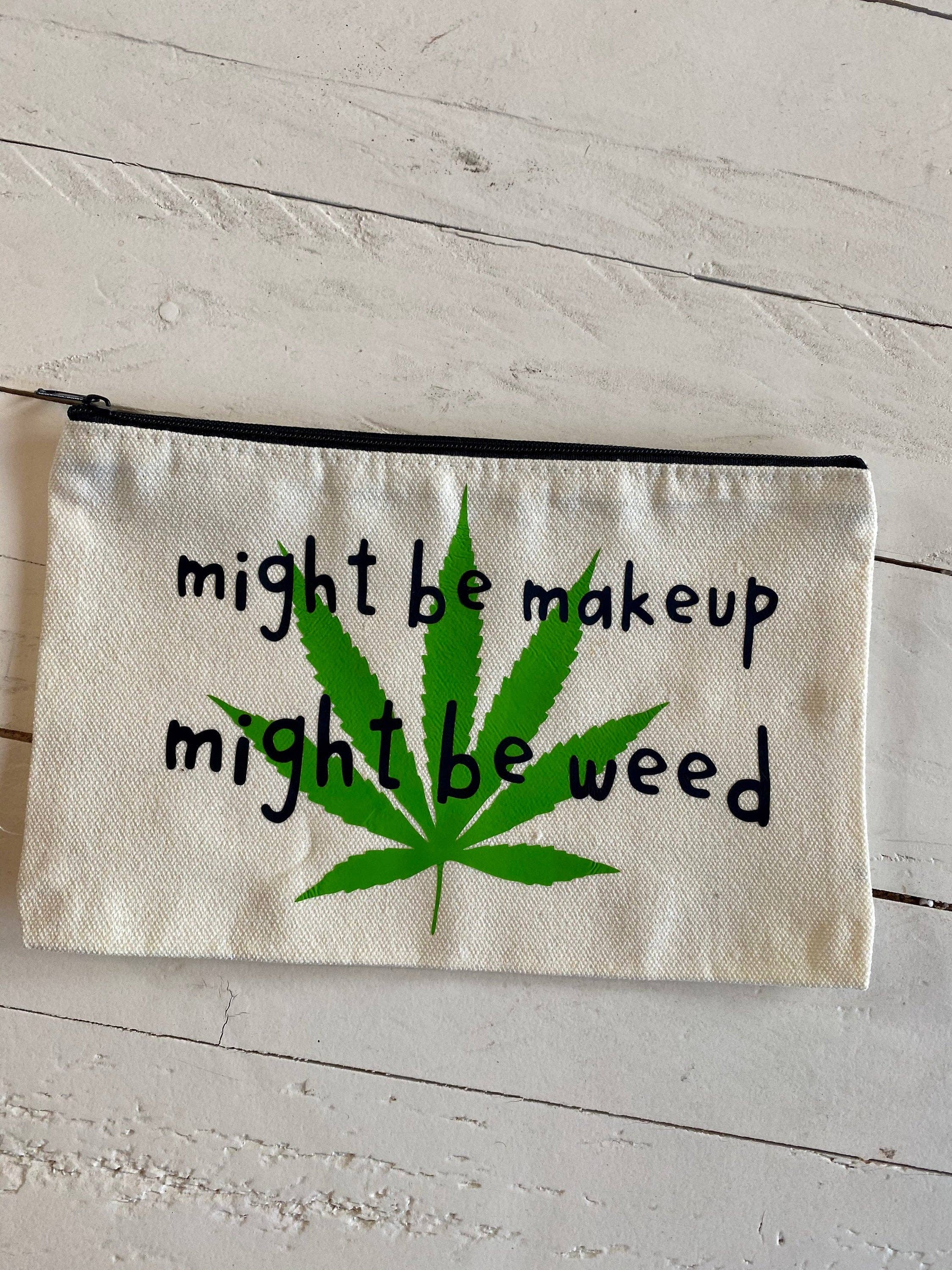 Three Black Cats Inc. - Might be makeup, Might be weed, Zipper Pouch