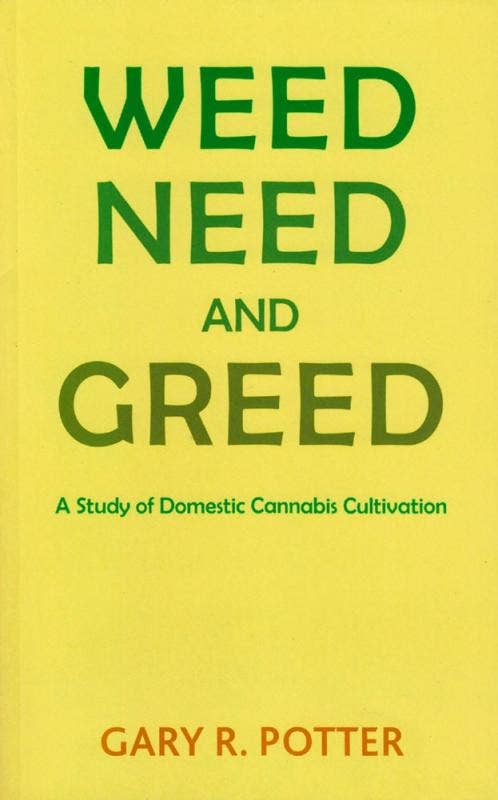 Weed, Need and Greed: A Study of Domestic Cannabis