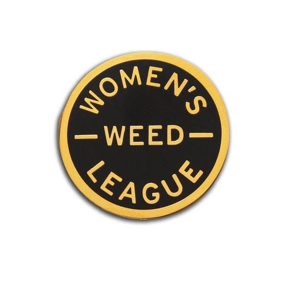 WOMEN'S WEED LEAGUE - Enamel Pin
