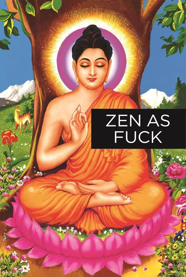Zen as Fuck